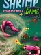Shrimp Game: Overkrill