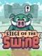 Siege of the Swine