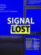 Signal Lost