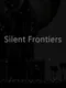 Silent Frontiers