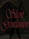Silent Gentlemen