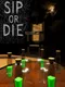 Sip Or Die