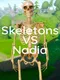 Skeletons vs Nadia