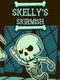 Skelly's Skirmish