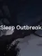 Sleep Outbreak