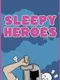 Sleepy Heroes