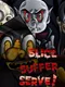 Slice, Suffer, Serve!