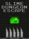 Slime Dungeon Escape