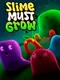 Slime Must Grow