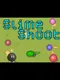 Slime Shoot