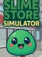 Slime Store Simulator