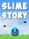 Slime Story