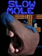 Slow Mole