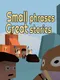 Small Phrases Great stories