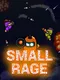 Small Rage