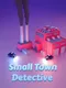 Small Town Detective