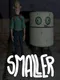 Smaller