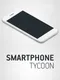 Smartphone Tycoon