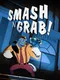 Smash 'N Grab