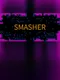 Smasher