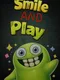 Smile and Play