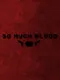 So Much Blood
