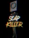 Soap Killer