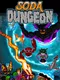 Soda Dungeon