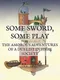 Some Sword, Some Play