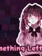 Something Left