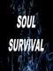 Soul Survival