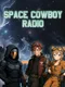 Space Cowboy Radio