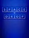 Space Drop