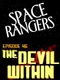 Space Rangers: Episode 46 - The Devil Within