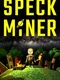 Speck Miner