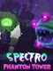 Spectro: Phantom Tower