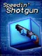 Speedin' Shotgun