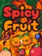 Spicy Fruit