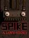 Spike a Love Story