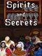 Spirits and Secrets