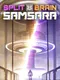 Split Brain Samsara