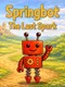 Springbot: The Last Spark