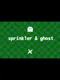 Sprinkler & Ghost