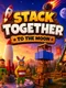 Stack Together: To the Moon