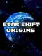 Star Shift Origins