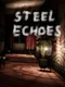 Steel Echoes