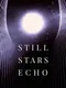 Still Stars Echo