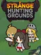 Strange Hunting Grounds