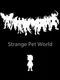 Strange Pet World