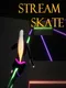 Stream Skate